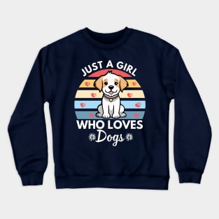 Just a Girl Who Loves Dogs Crewneck Sweatshirt